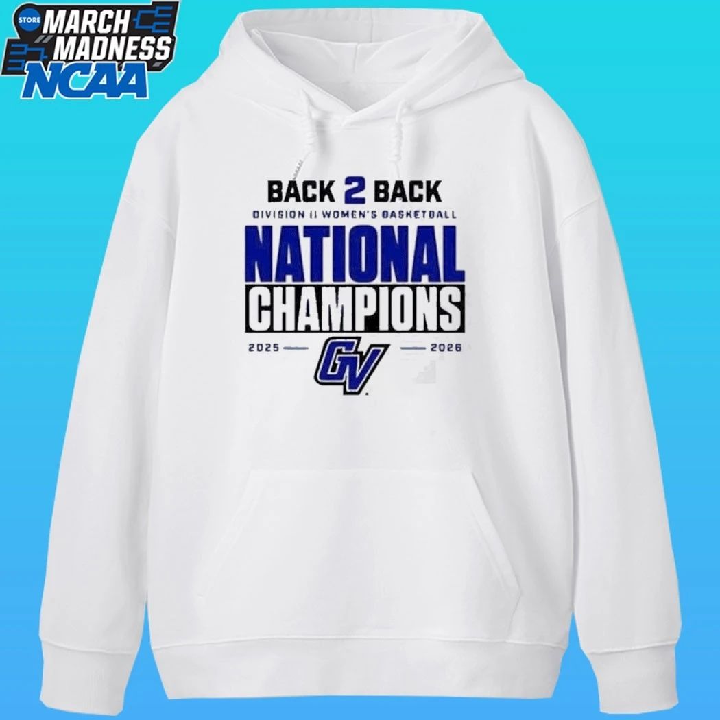 Gvsu Women’s Basketball Back 2 Back National Champions 2026 Shirt