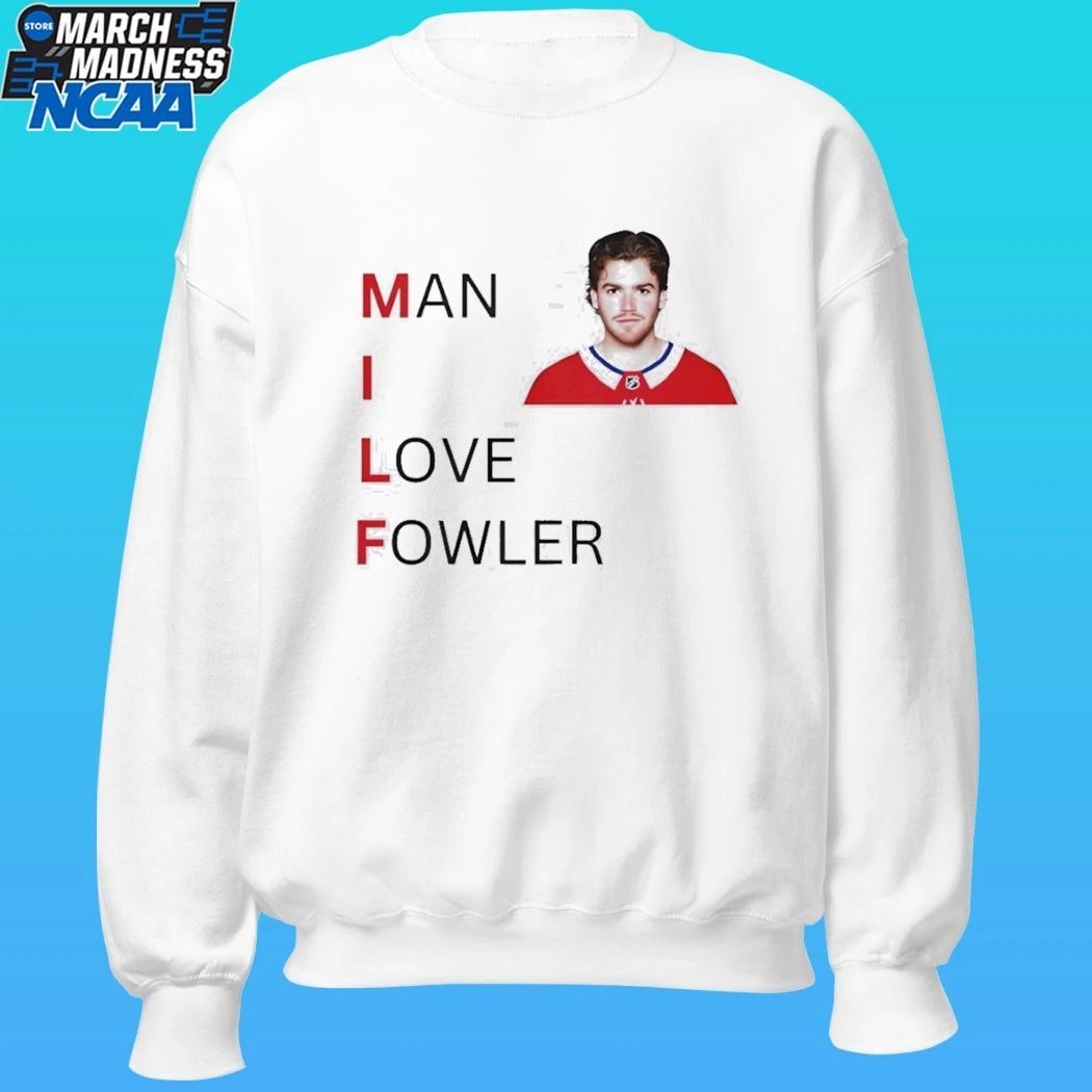 Jacob Fowler Montreal Canadiens Milf Man I Love Fowler Shirt