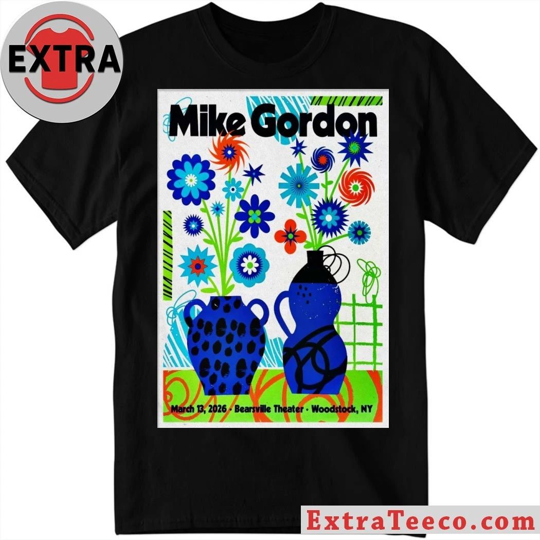 Original Mike Gordon March 13 2026 In Woodstock NY Poster Shirt