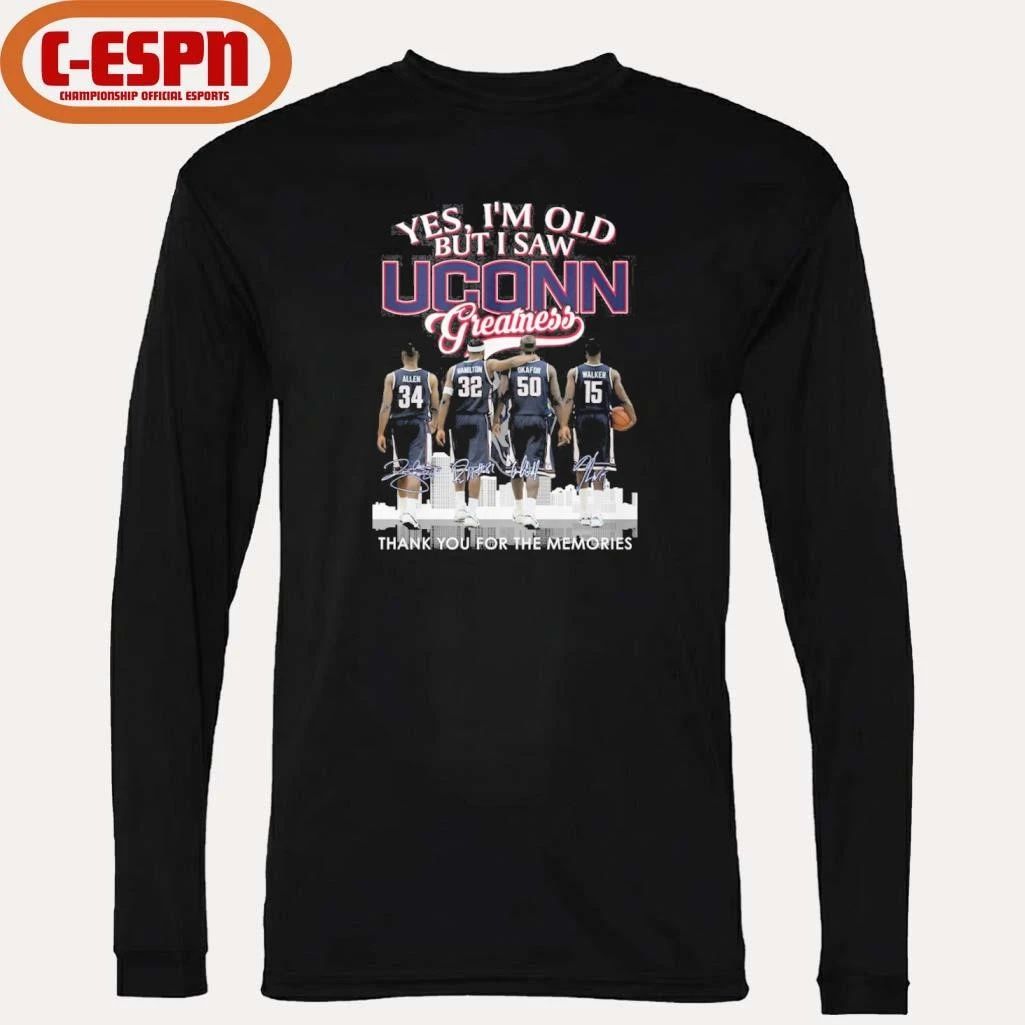 Yes, I’m Old But I Saw Uconn Men’s Basketball Greatness Shirt