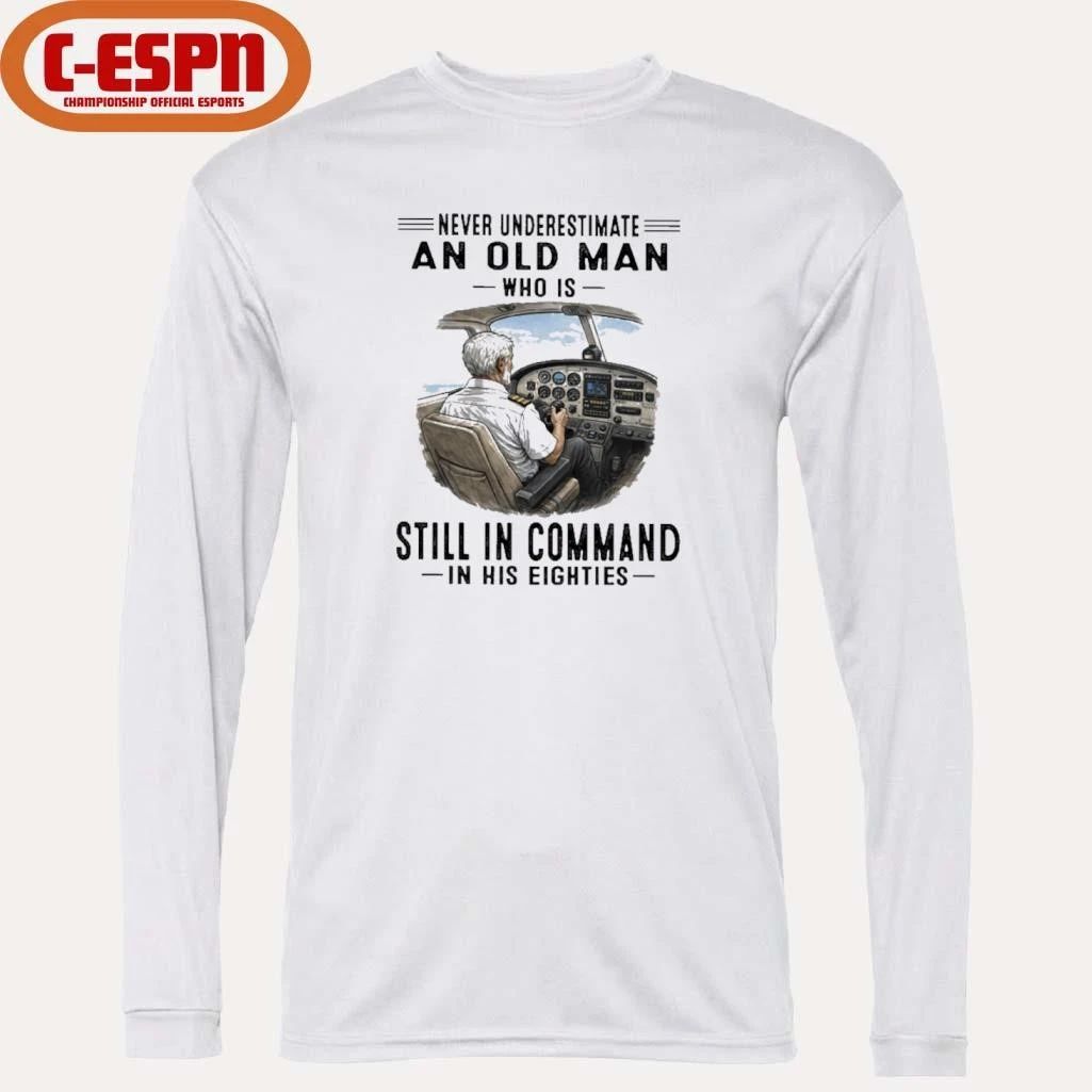 Never Underestimate An Old Man Who Is Still In Command In His Eighties Classic T-Shirt