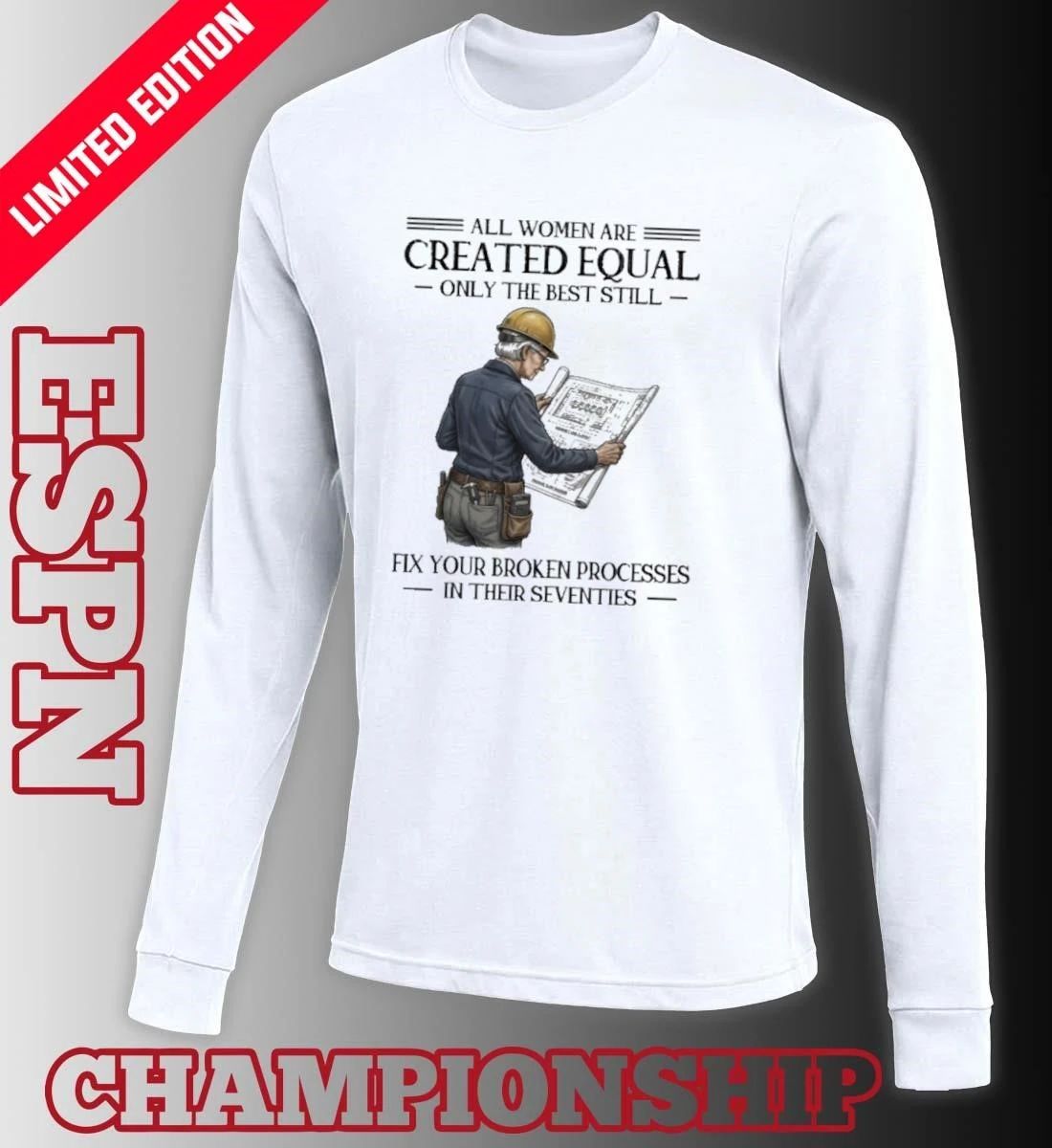All Women Are Created Equal Only The Best Still Fix Your Broken Processes In Their Seventies Shirt