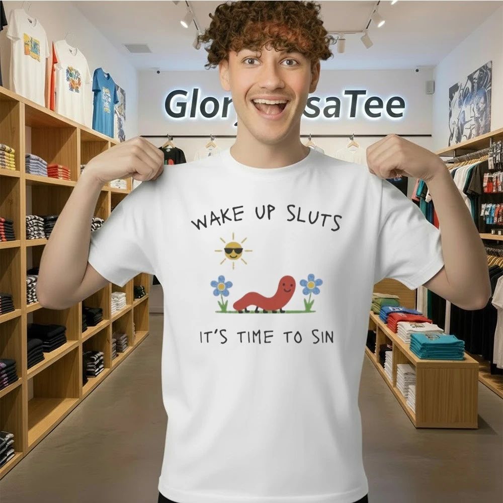 Wake Up Sluts It’s Time to Sin Shirt