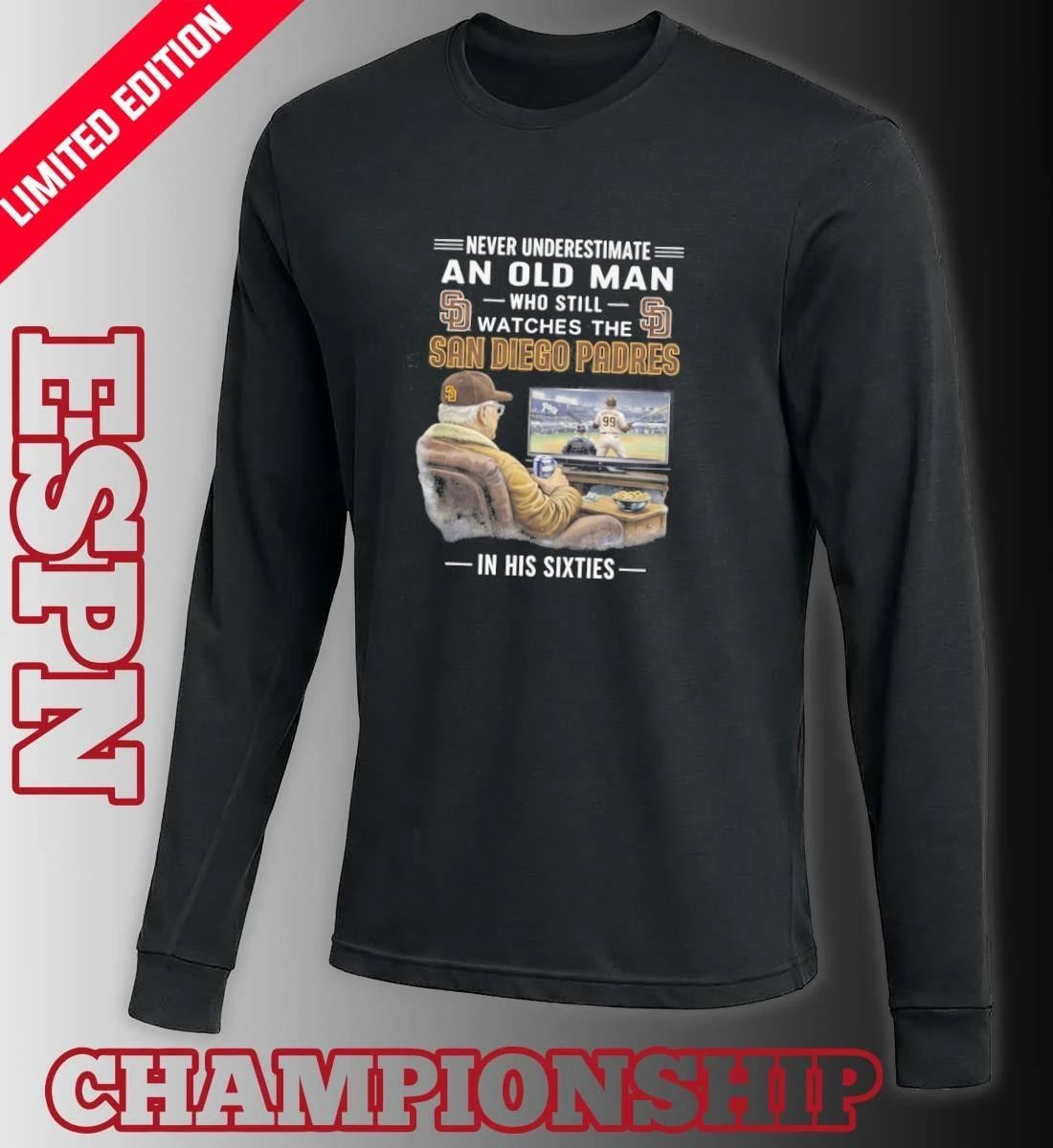 Never Underestimate An Old Man Who Still Watches The San Diego Padres In His Sixties Shirt