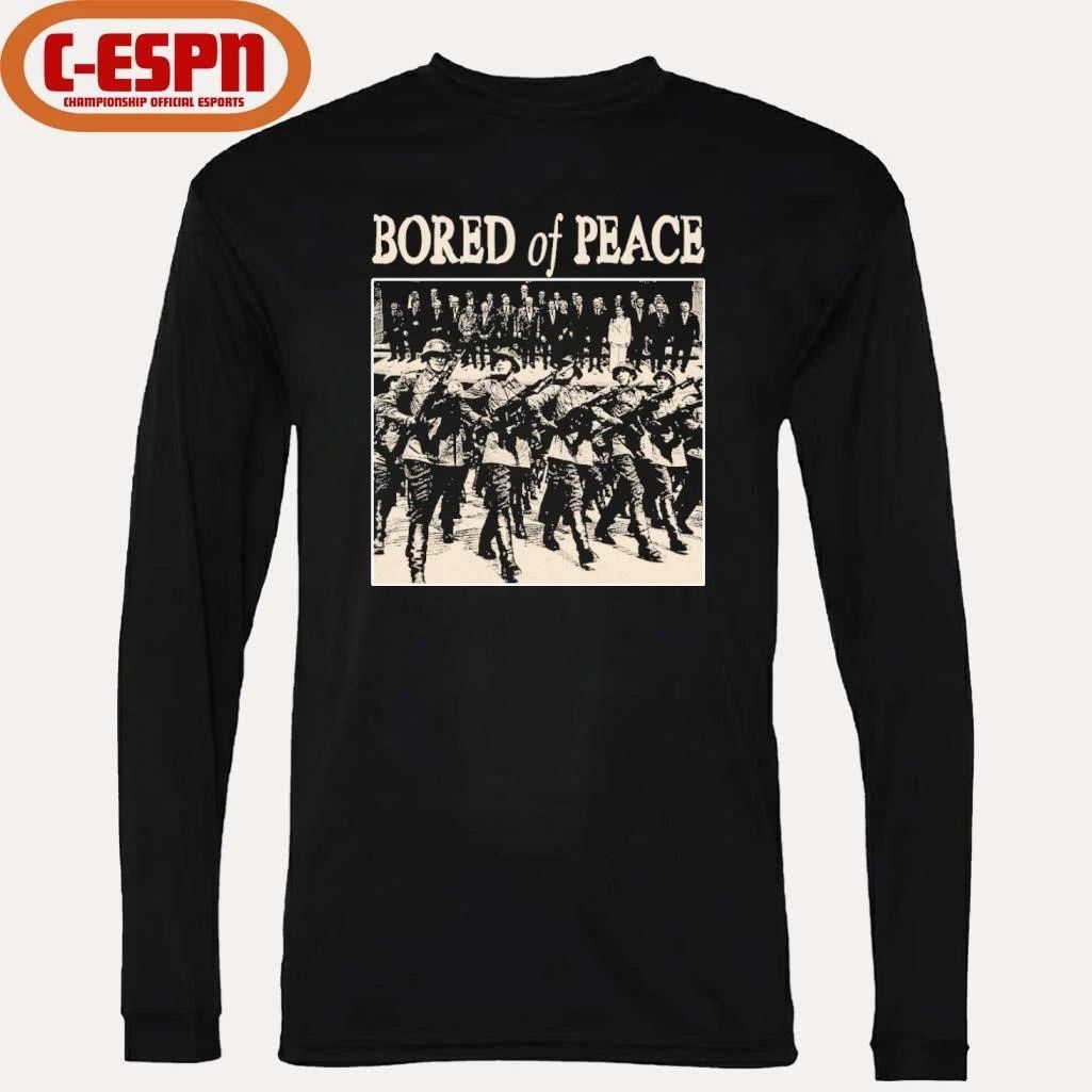 BORED of PEACE Anti Trump Shirt