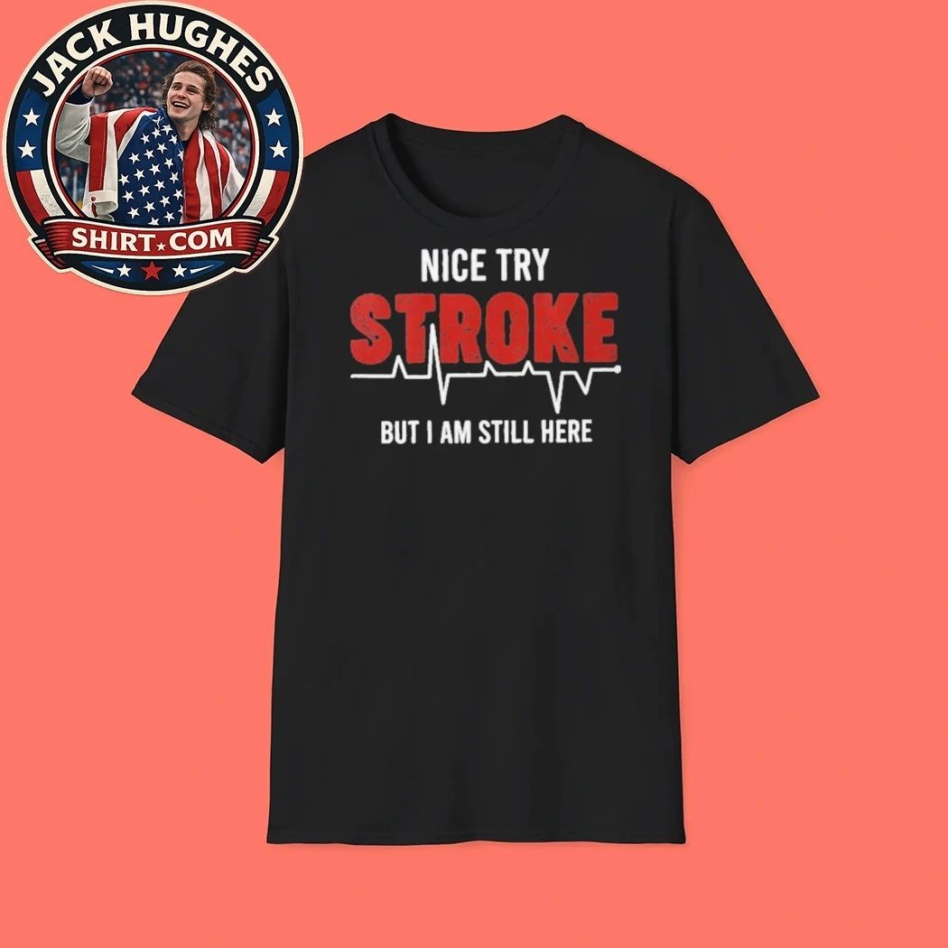 Try Stroke But I Am Still Here Heartbeat Survivor Father Day Gift Shirt