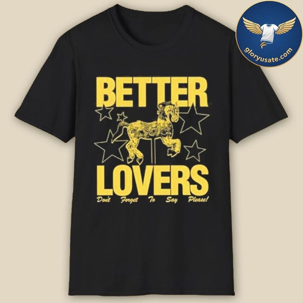 Better Lovers Say Please T-Shirt