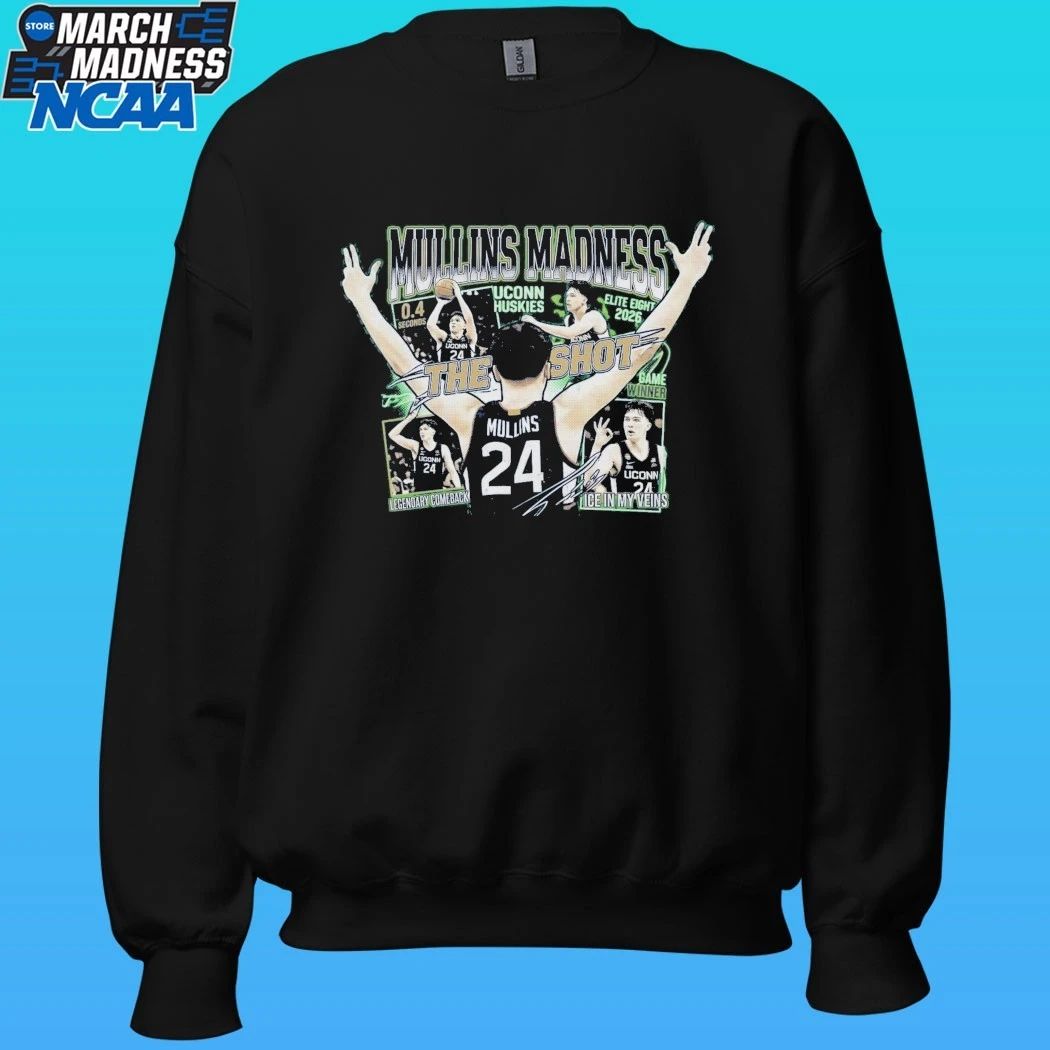 Braylon Mullins Uconn 0.4 Seconds Game Winner Mullins Madness Elite Eight Shirt