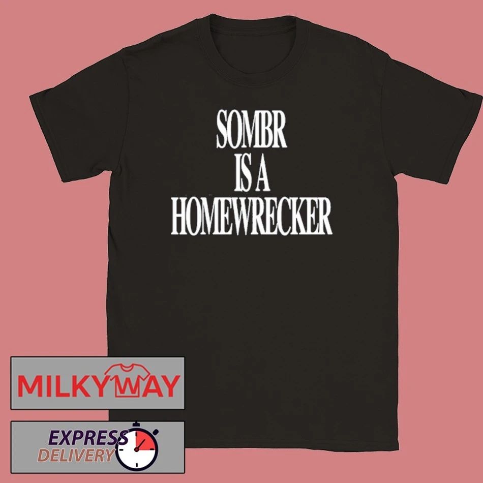 Sombr is a Homewrecker SHIRT