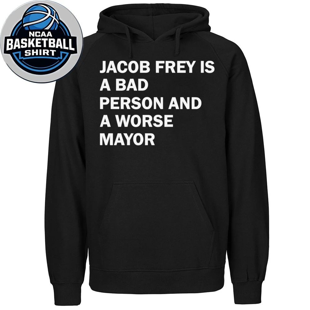 Jacob Frey Is A Bad Person And A Worse Mayor Shirt