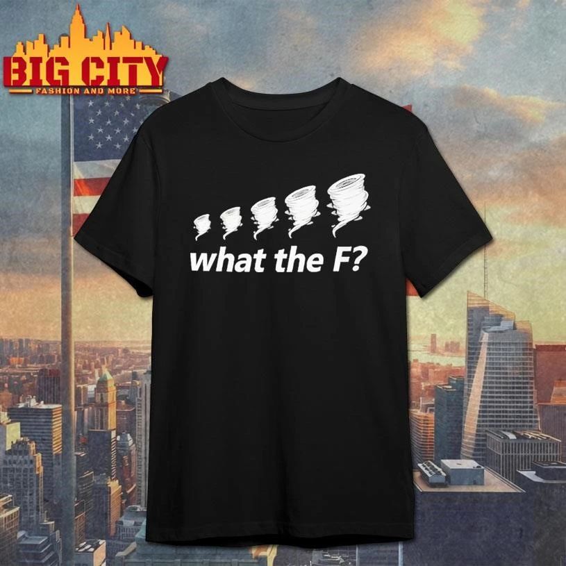 What the F Tornado Shirt