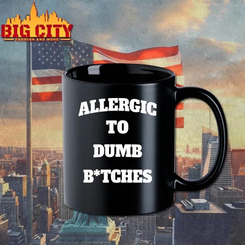 Allergic To Dumb Btches Funny Shirt