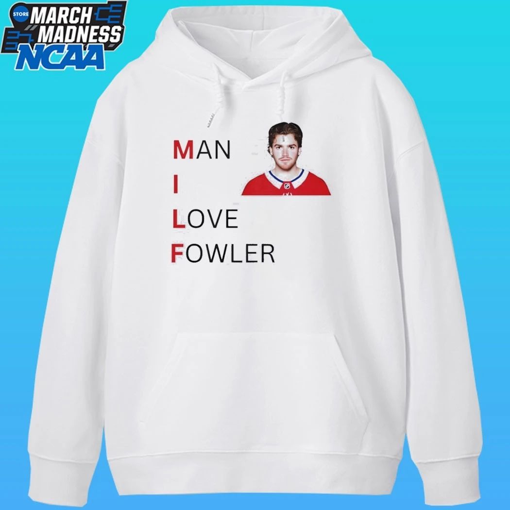 Jacob Fowler Montreal Canadiens Milf Man I Love Fowler Shirt