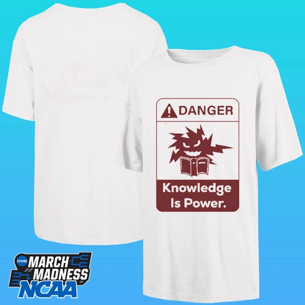 Danger Knowledge Is Power Shirt