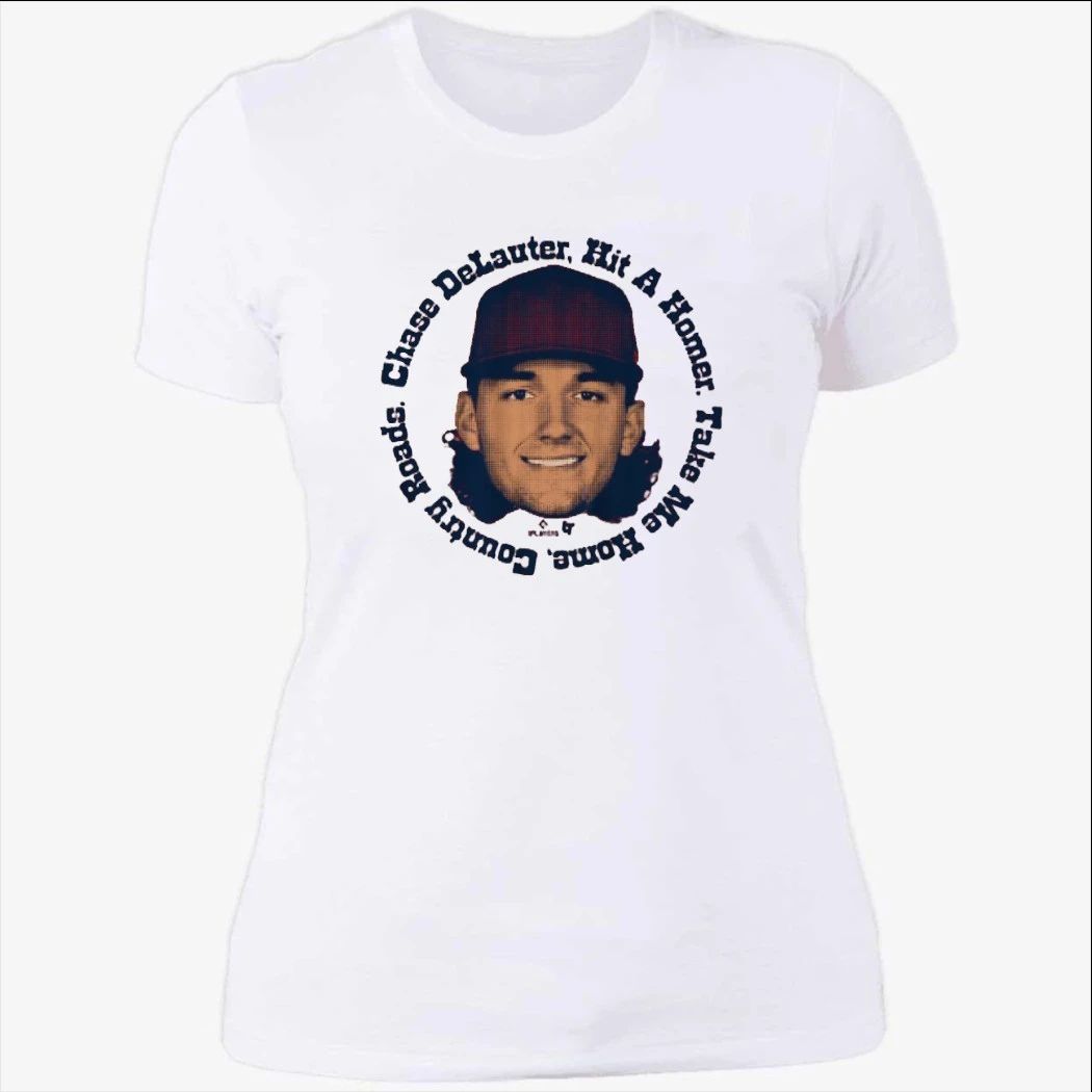 Chase DeLauter Hit A Homer. TaKe Me Home, Country Roads Shirt