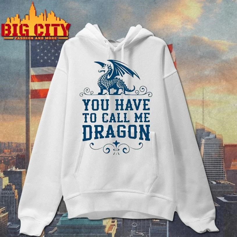 Step Brothers You Have To Call Me Dragon Shirt