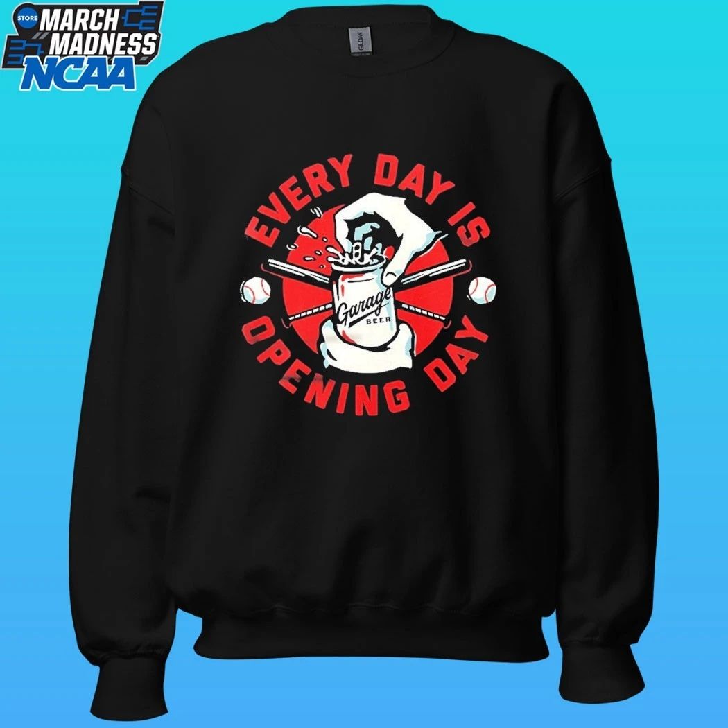 Every Day Is Opening Day Garage Beer Shirt