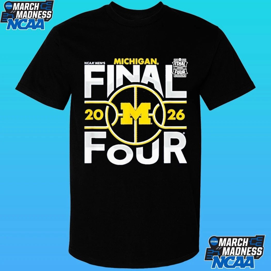 Michigan Wolverines Final Four 2026 March Madness Shirt