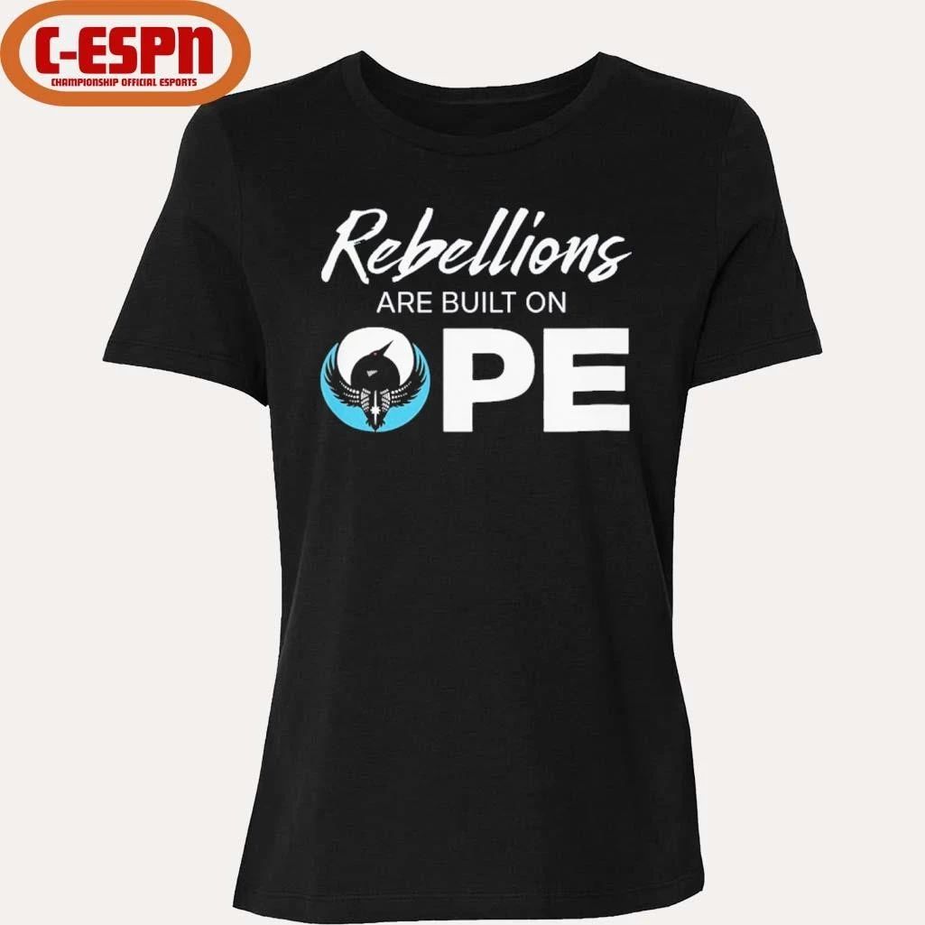 Rebellions Are Built On OPE Shirt