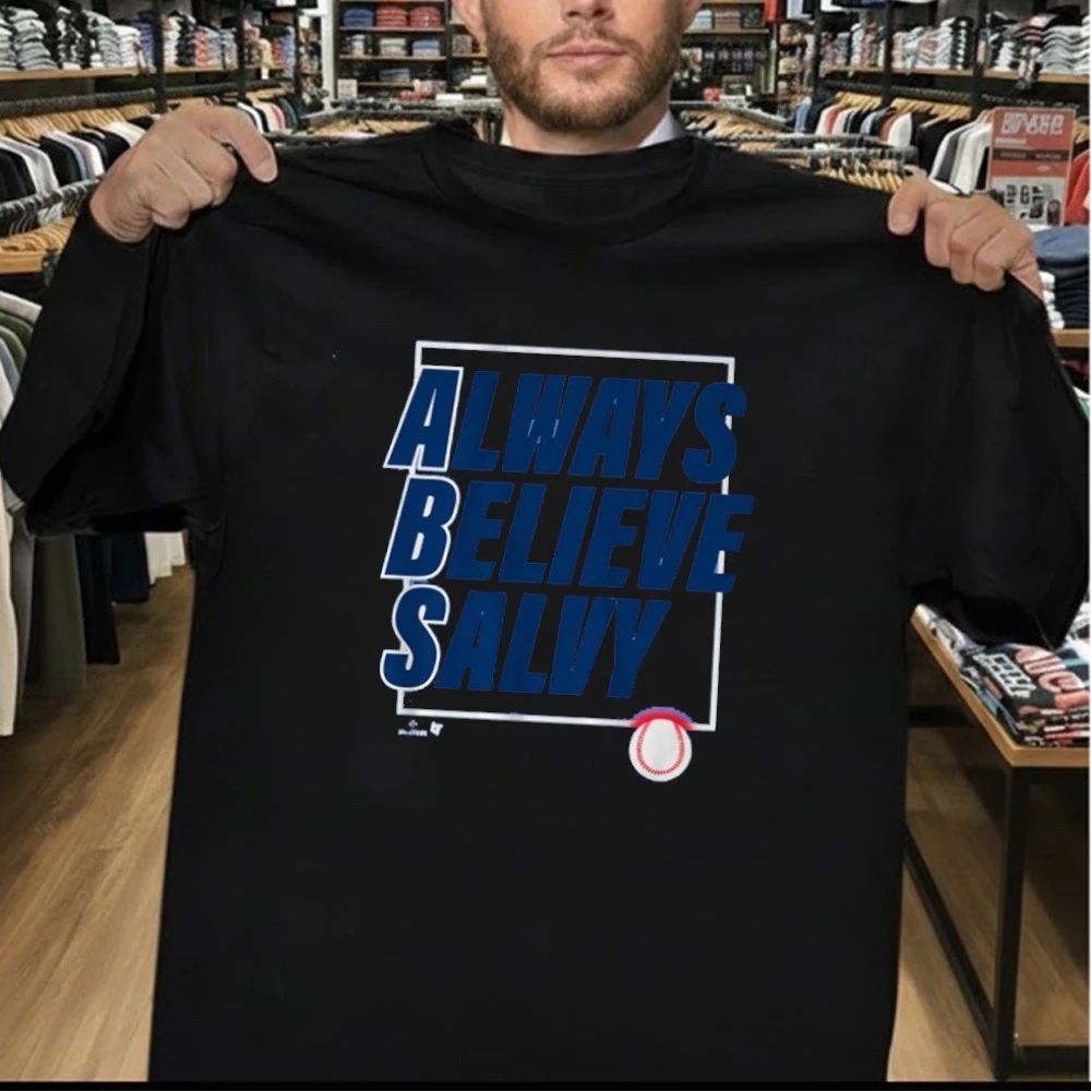 Salvador Perez Always Believe Salvy Shirt
