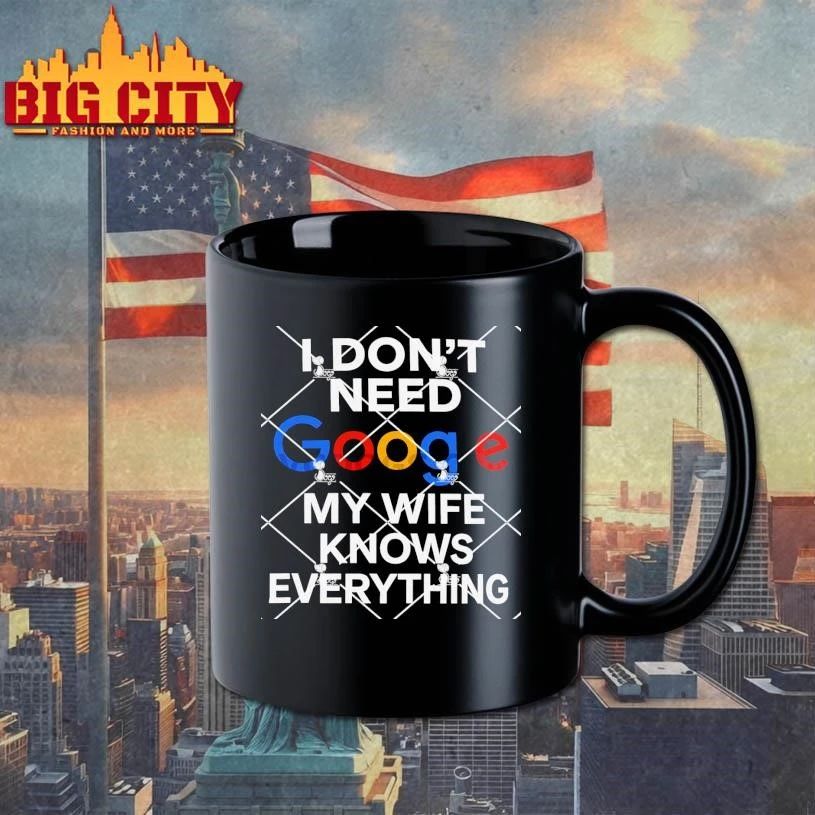 I Don’t Need Google My Wife Knows Everything Shirt