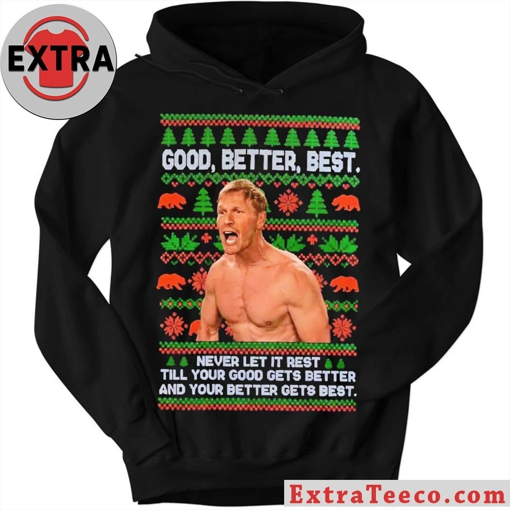 Ben Johnson Good Better Best Never Let It Rest Till Your Good Gets Better And Your Better Gets Best Christmas T-Shirt