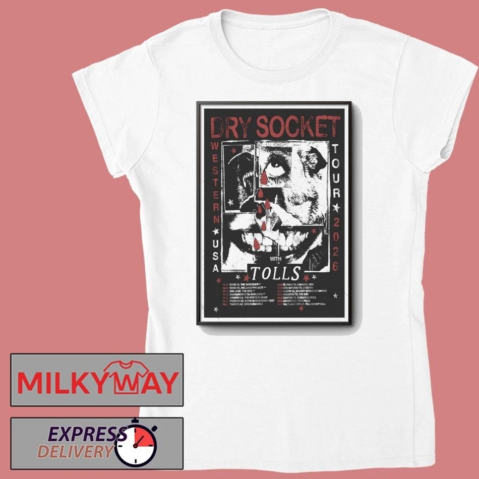 Dry Socket With Tolls Western US 2026 Shows Poster shirt