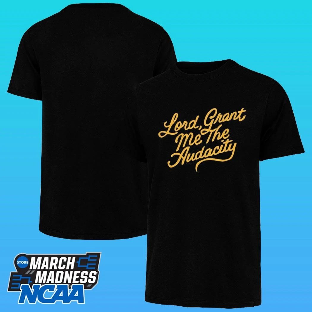 Lord Grant Me The Audaci Shirt