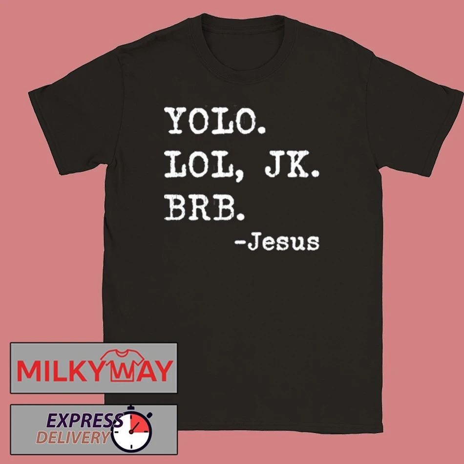 YOLO JK BRB Jesus Funny Christian Religious T-Shirt