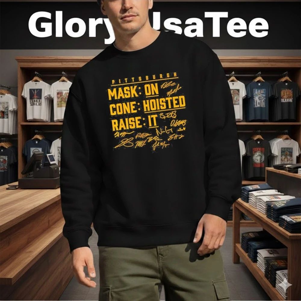 Pittsburgh Baseball Mask On, Cone Hoisted, Raise It signature Shirt
