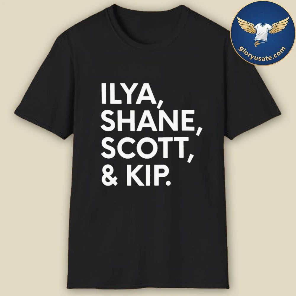 Ilya Shane Scott And Kip Shirt