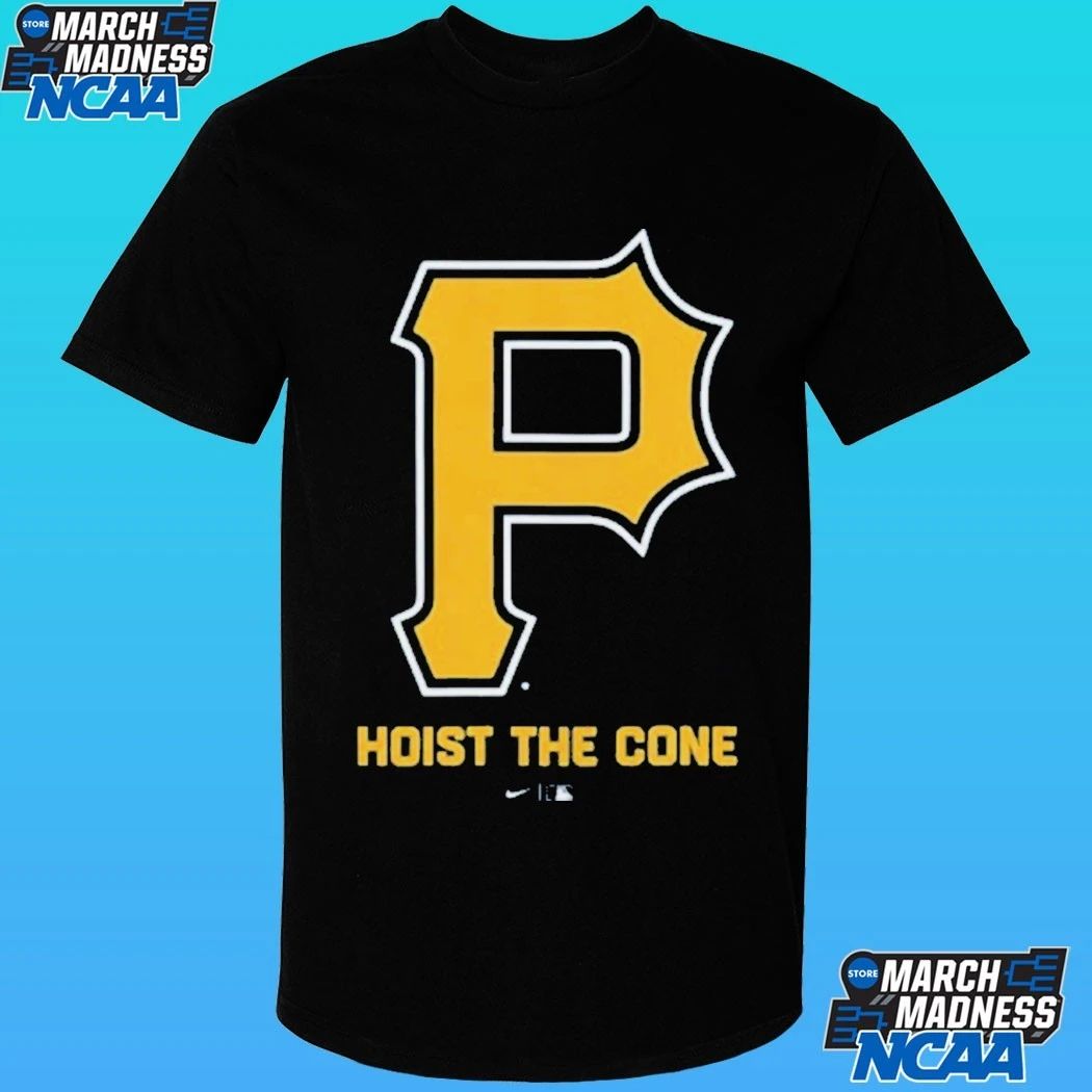 Pittsburgh Pirates Hoist The Cone 2026 Shirt