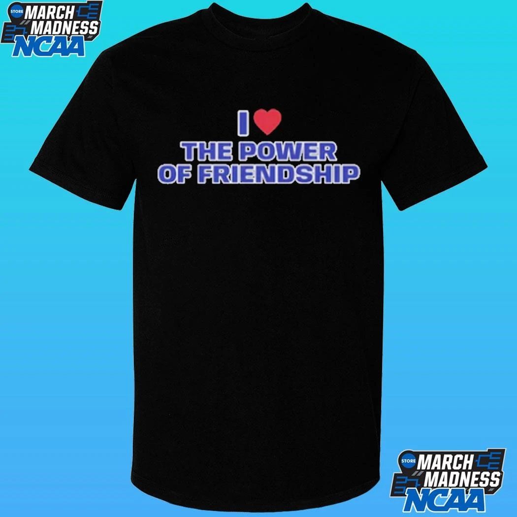 I Heart The Power Of Friendship Shirt