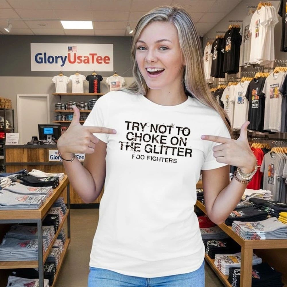 Try Not To Choke The Glitter Shirt