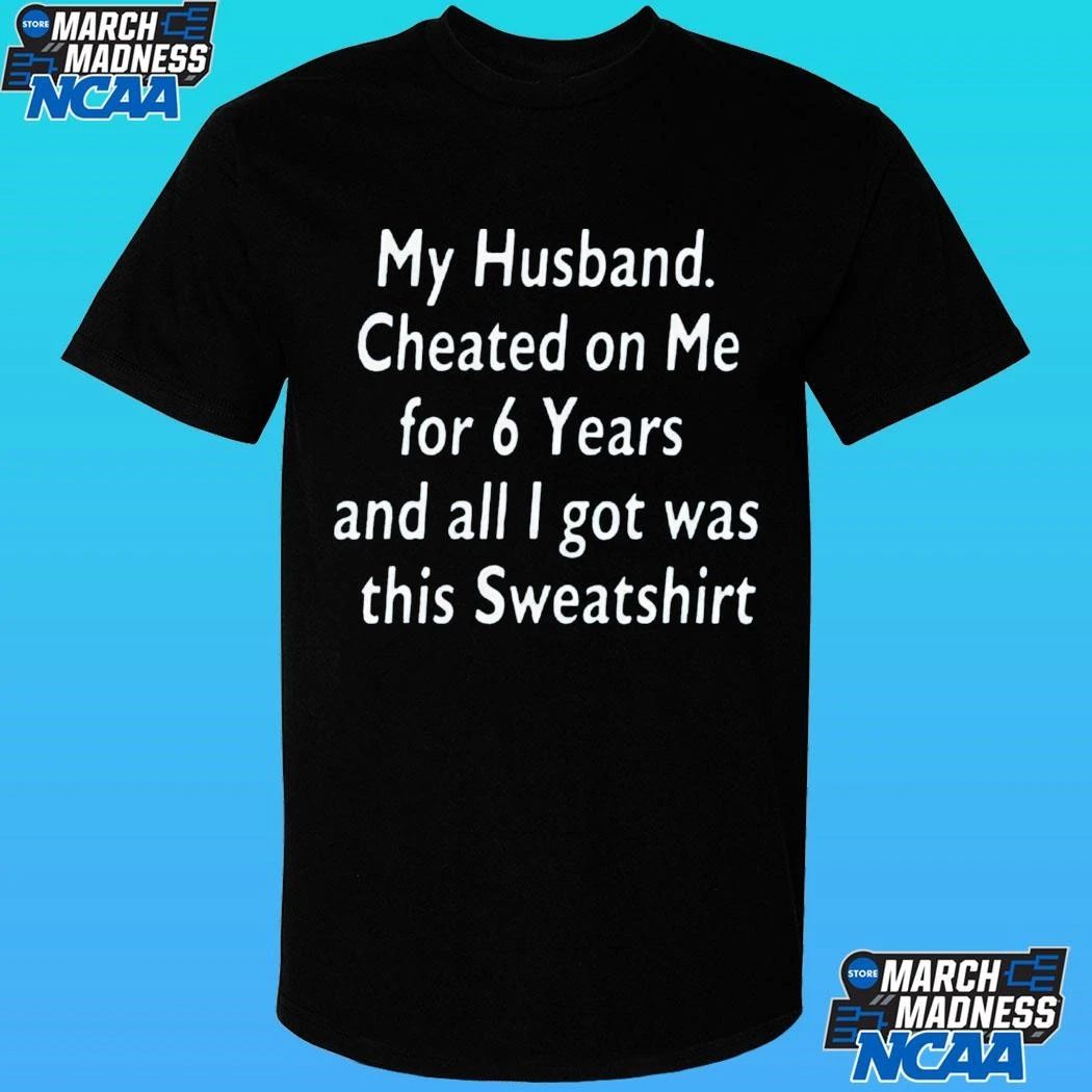 My Husband Cheated On Me For 6 Years And All I Got Was This Shirt