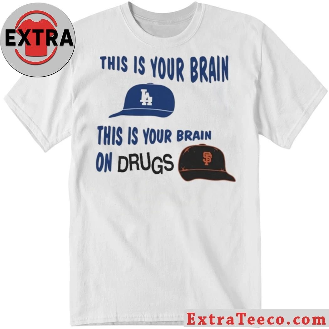 Los Angeles Dodgers This Is Your Brain On Drugs Shirt