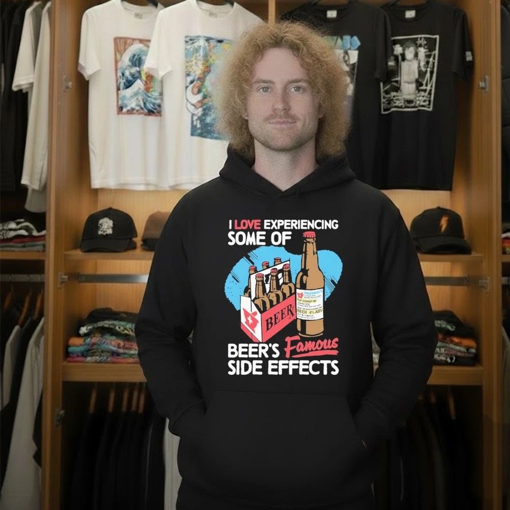 I Love Experiencing Some Of Beer’s Famous Side Effects Shirt