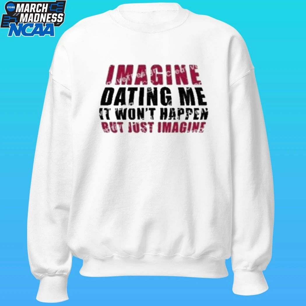 Lili Reinhart Imagine Dating Me It Won’t Happen But Just Imagine Shirt