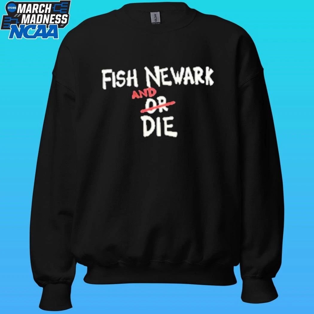 Fish Newark And Or Die Shirt