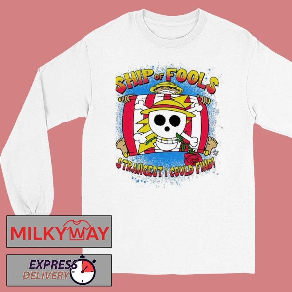 Ship of Fools Strangest I Could Find shirt