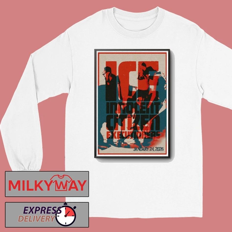 Ice Innocent Citizen Executioners Jan 24 2026 Poster shirt