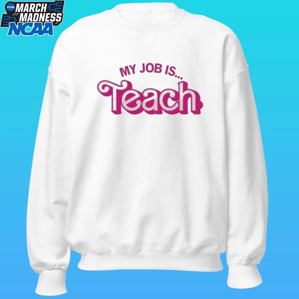 My Job Is Teach Shirt