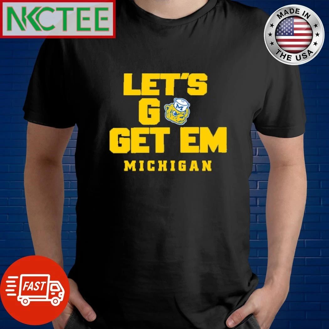 NKCtees Michigan Wolverines Let go get em shirt