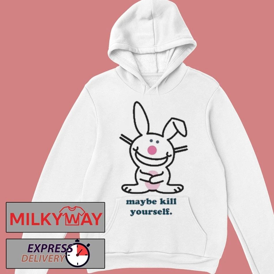 Happy Bunny Maybe Kill Yourself Shirt
