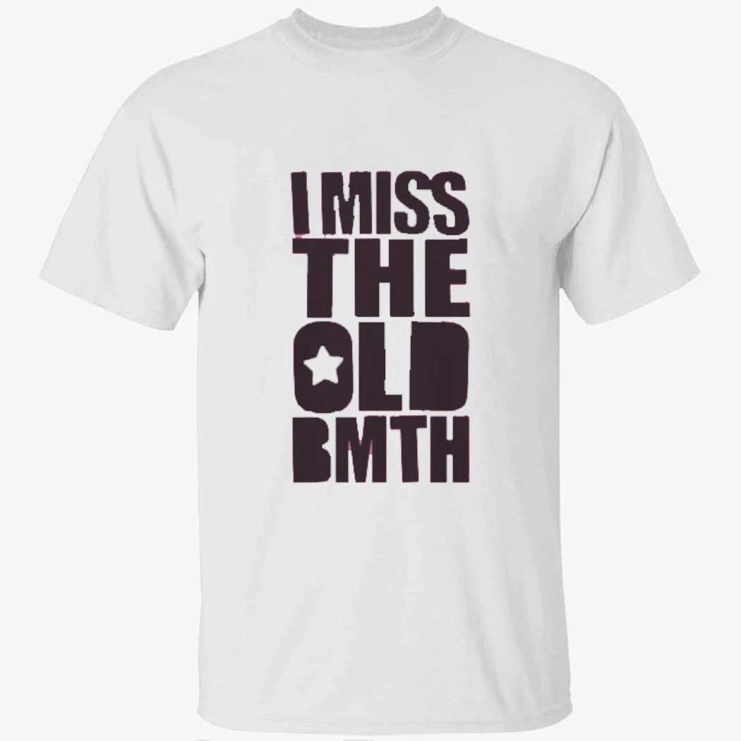 I Miss the Old BMTH Shirt