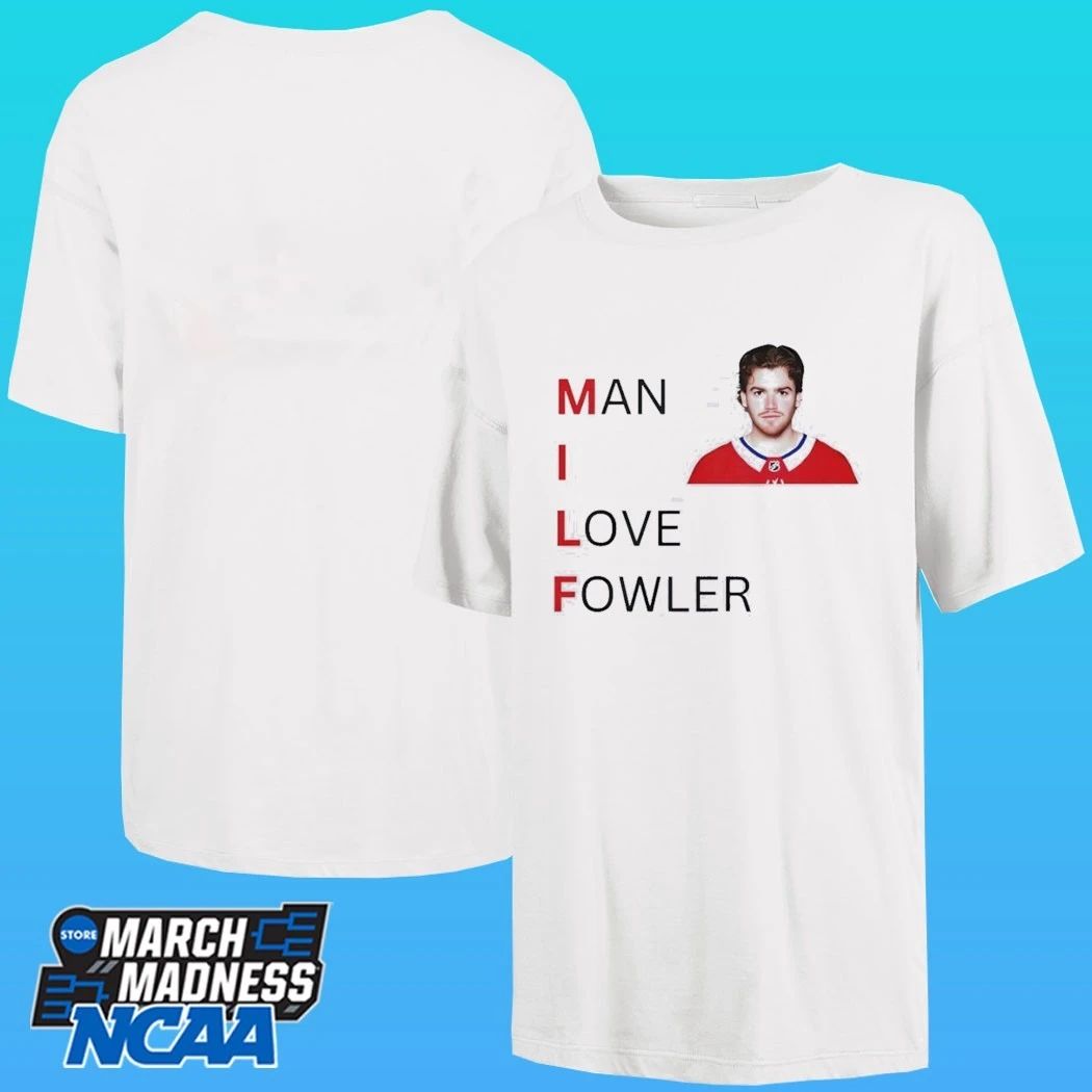 Jacob Fowler Montreal Canadiens Milf Man I Love Fowler Shirt