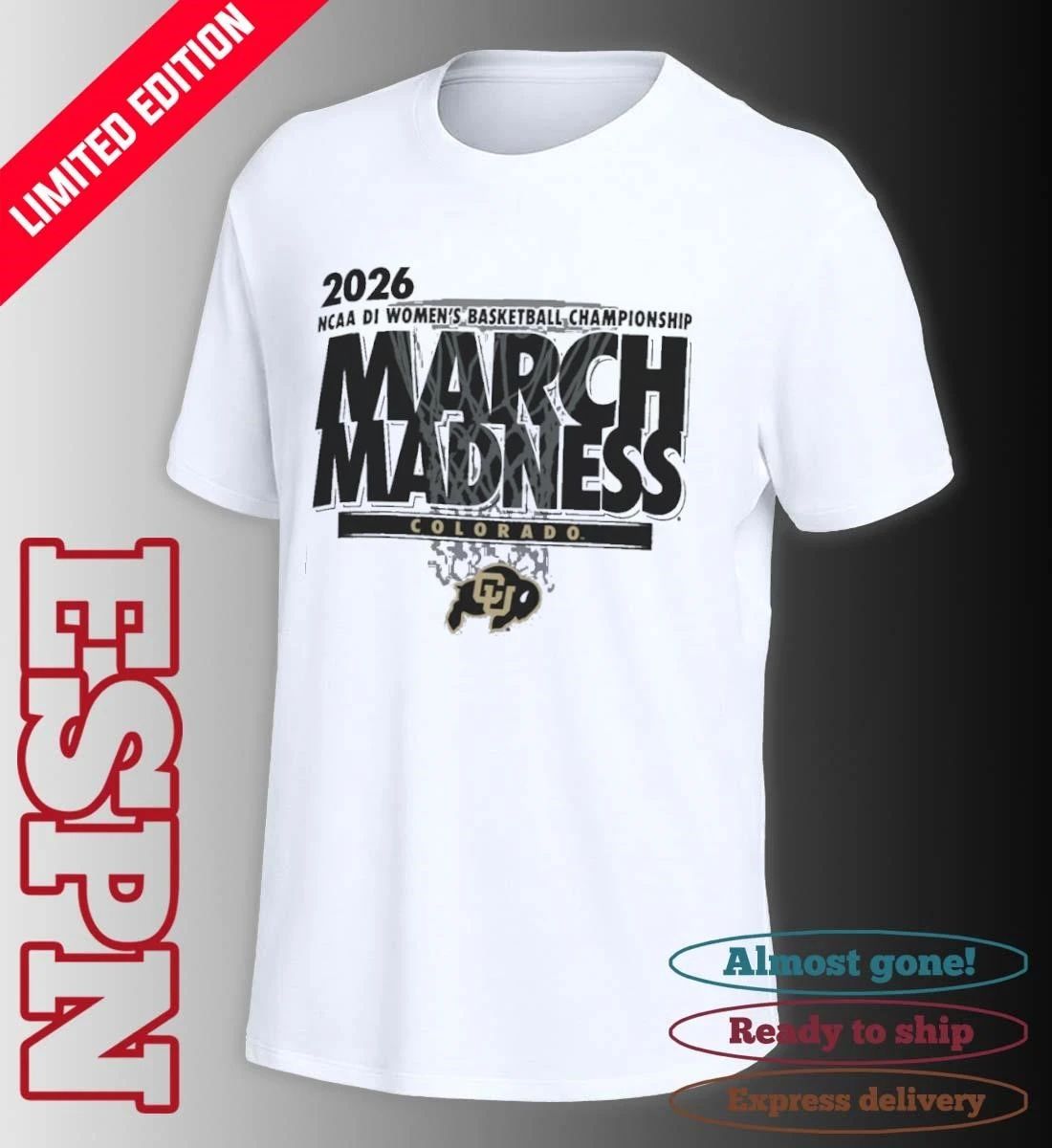 Colorado Women’s Basketball Single Team 2026 NCAA March Madness Shirt