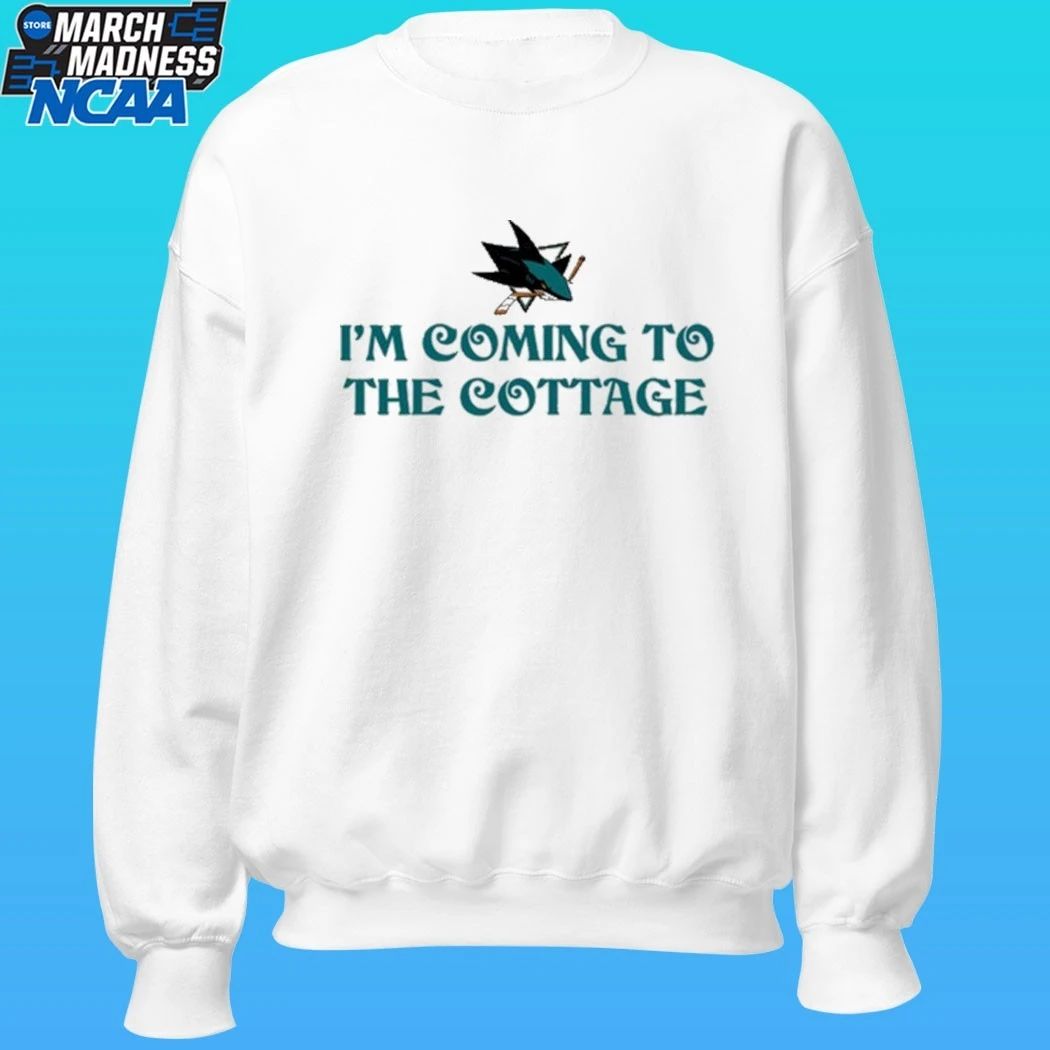 San Jose Sharks I’m Coming To The Cottage Shirt