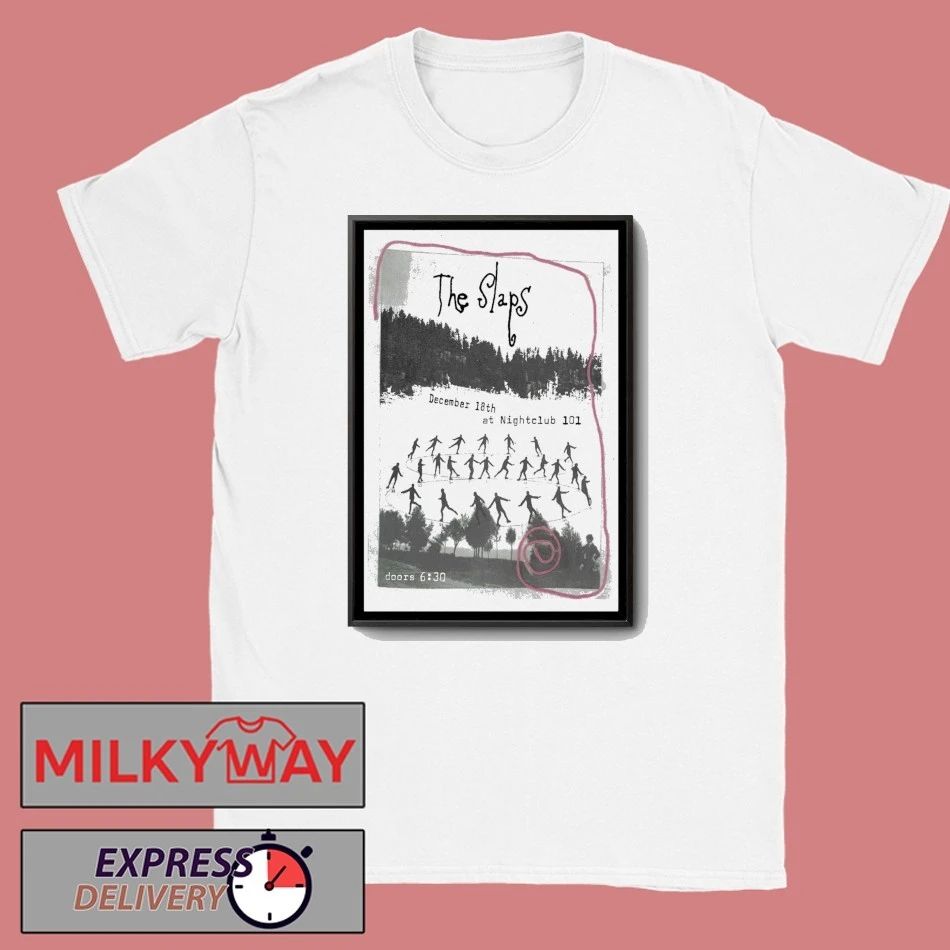 The Slaps Night Club 101 Dec 18 2025 Poster shirt