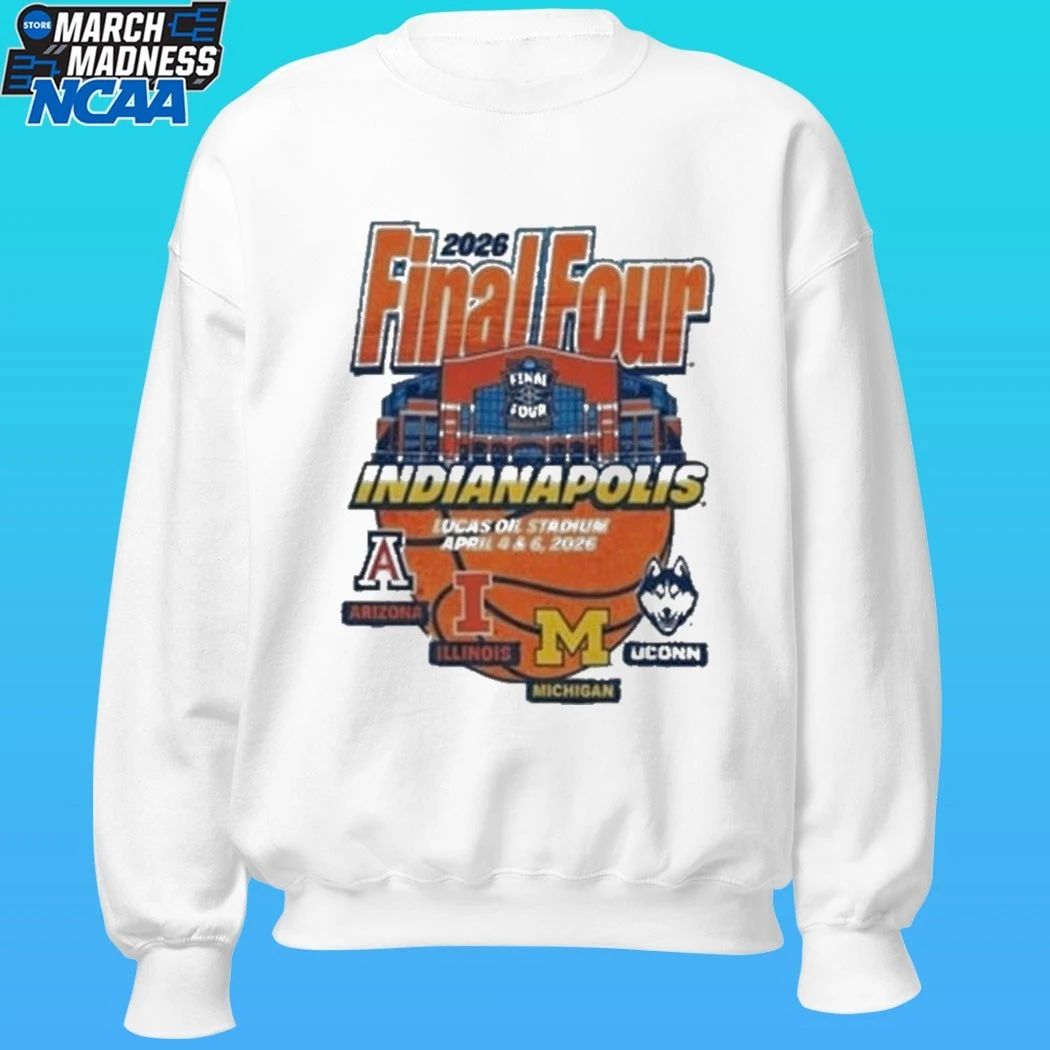 4 Team 2026 Final Four Indianapolis Lucas Oil Stadium 4 And 6 2026 Shirt